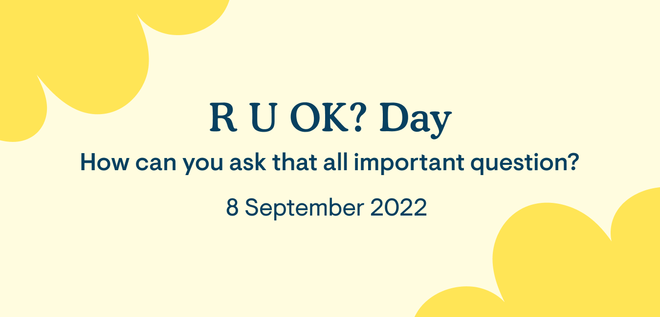 How to ask RU OK? How to ask RU OK?